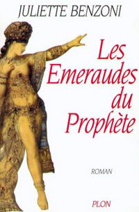 Couverture du livre EMERAUDES DU PROPHETE - Juliette Benzoni