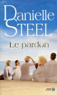 Couverture du livre Le Pardon - Danielle Steel