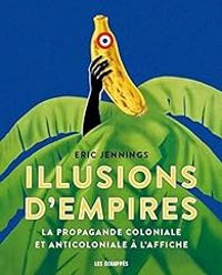 Eric Thomas Jennings - Illusions d'Empires 