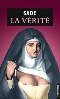 Couverture du livre La Vérité et autres écrits sacrilèges - Marquis De Sade