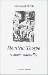 Emmanuel Bove - Monsieur Thorpe et autres nouvelles