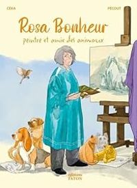 Christelle Pecout - Rosa Bonheur : Peintre et amie des animaux