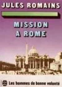 Jules Romains -  Mission à Rome