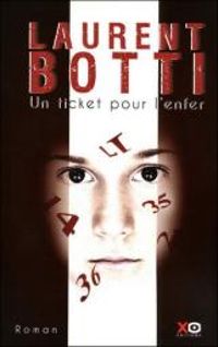 Couverture du livre Un ticket pour l'enfer - Laurent Botti