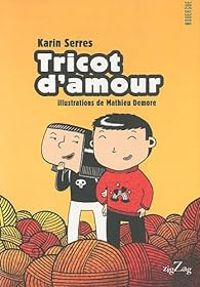 Couverture du livre Tricot d'amour - Karin Serres