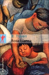 Couverture du livre Rosa Blanca - B Traven