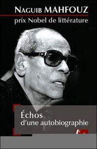 Couverture du livre Echos d'une autobiographie - Naguib Mahfouz