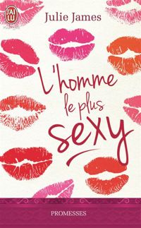 Couverture du livre L'homme le plus sexy - Julie James