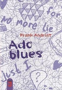 Couverture du livre Ado blues - Frank Andriat