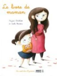 Ingrid Chabbert - Cecile Bondon - Le livre de maman