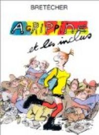 Couverture du livre Agrippine et les inclus - Claire Bretecher