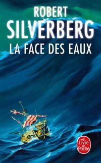 Couverture du livre La Face des eaux - Robert Silverberg