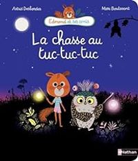 Astrid Desbordes - Marc Boutavant - La chasse au tuc-tuc-tuc