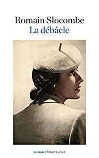 Couverture du livre La débâcle - Romain Slocombe