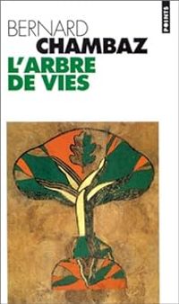 Bernard Chambaz - L'arbre de vies