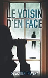 Sebastien Theveny - Le voisin d'en face