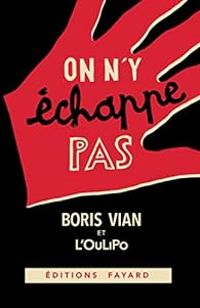 Couverture du livre On n'y échappe pas - Boris Vian - Oulipo 