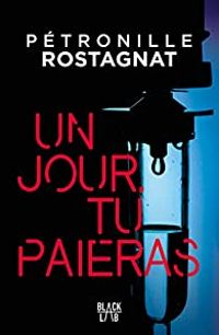 Couverture du livre Un jour tu paieras - Petronille Rostagnat