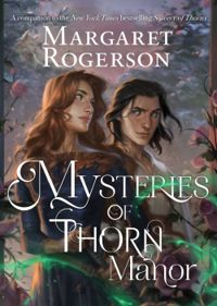 Couverture du livre Mysteries of Thorn Manor - Margaret Rogerson