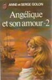 Couverture du livre Angélique et son amour - Anne Golon - Serge Golon