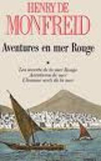 Couverture du livre Aventures en Mer Rouge - Henry De Monfreid