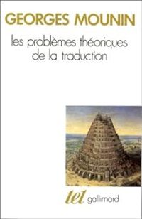 Couverture du livre Les problèmes théoriques de la traduction - Georges Mounin