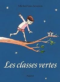 Couverture du livre Les classes vertes - Michel Van Zeveren