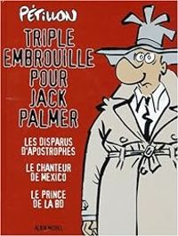 Couverture du livre Triple embrouille pour Jack Palmer - Rene Petillon