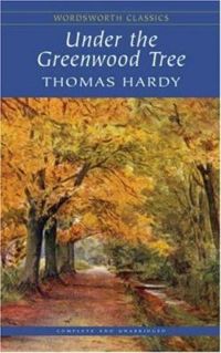 Thomas Hardy - Under the Greenwood Tree