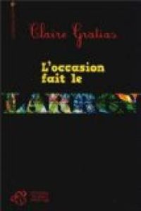 Claire Gratias - L'occasion fait le larron