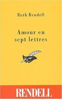 Ruth Rendell - Amour en sept lettres