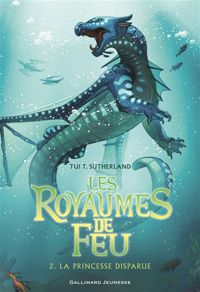 Tui T. Sutherland - Les Royaumes de Feu, 2: La Princesse disparue