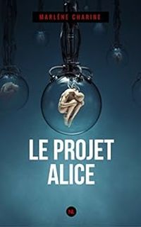 Marlene Charine - Le projet Alice