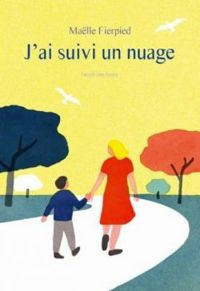 Couverture du livre J'ai suivi un nuage - Malle Fierpied