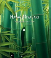 Raphaël Colson - Gaël Régner - Hayao Miyazaki, cartographie d'un univers