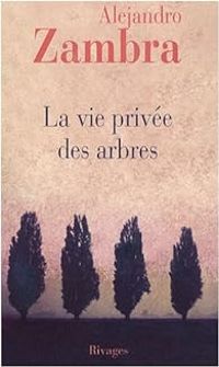 Couverture du livre La vie privée des arbres - Alejandro Zambra