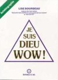 Couverture du livre Je suis Dieu... wow ! - Lise Bourbeau