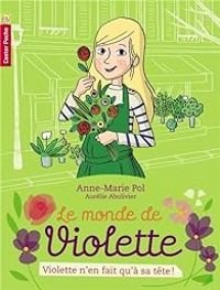 Anne Marie Pol - Violette n'en fait qu'à sa tête !