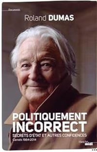 Roland Dumas - Politiquement incorrect