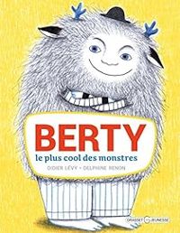 Didier Levy - Berty, le plus cool des monstres