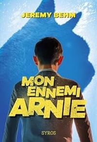 Jeremy Behm - Mon ennemi Arnie