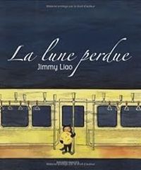 Couverture du livre La lune perdue - Jimmy Liao