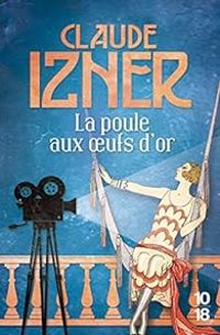 Claude Izner - La poule aux oeufs d'or