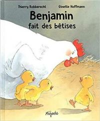 Couverture du livre Benjamin fait des bêtises - Thierry Robberecht