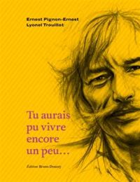 Couverture du livre Tu aurais pu vivre encore un peu... - Lyonel Trouillot - Ernest Pignon Ernest