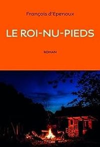 Couverture du livre Le roi-nu-pieds - Francois D Epenoux