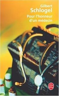 Couverture du livre Pour l'honneur d'un médecin - Gilbert Schlogel