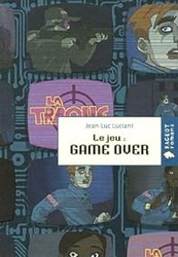 Jean Luc Luciani - Le jeu : Game Over