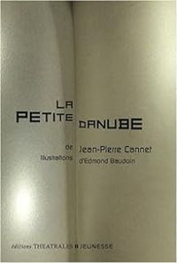 Jean Pierre Cannet - La Petite Danube