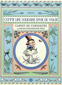 Couverture du livre Comme une soudaine envie de voler. Carnet de curiosités - Thierry Dedieu